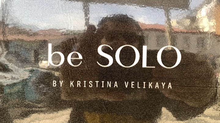 be SOLO